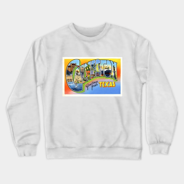 Greetings from Galveston, Texas - Vintage Large Letter Postcard Crewneck Sweatshirt by Naves